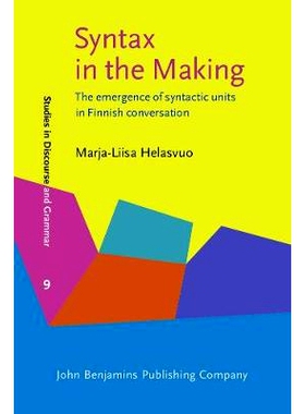 预订 Syntax in the Making. The emergence of syntactic units in Finnish conversation.: 9789027226198