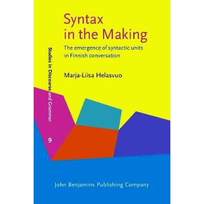 预订 Syntax in the Making. The emergence of syntactic units in Finnish conversation.: 9789027226198