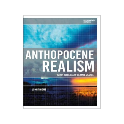 [预订]Anthropocene Realism: Fiction in the Age of Climate Change 9781350296039
