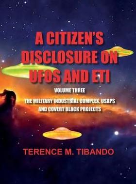 [预订]A CITIZEN’S DISCLOSURE on UFOs and ETI - VOLUME THREE - MILITARY INTELLIGENCE INDUSTRIAL COMPLEX,  9781777164621