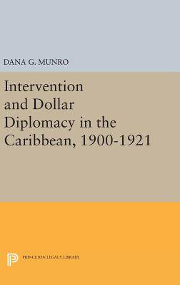 【预订】Intervention and Dollar Diplomacy in the Caribbean, 1900-1921