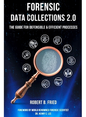 预订 Forensic Data Collections 2.0: The Guide for Defensible & Efficient Processes: 9781636830186