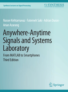 预订 Anywhere-Anytime Signals and Systems Laboratory: From MATLAB to Smartphones, Third Edition