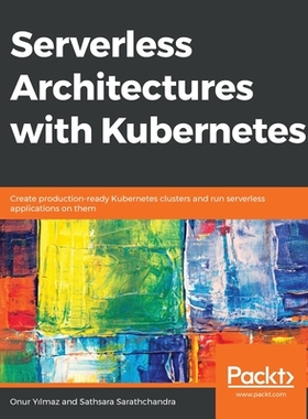 【预订】Serverless Architectures with Kubernetes
