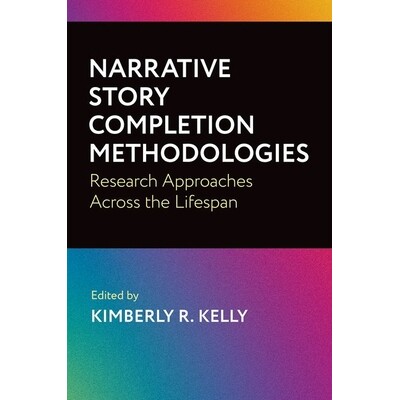 预订 Narrative Story Completion Methodologies: Research Approaches across the Lifespan 叙事故事完成方法：贯穿生命周期的