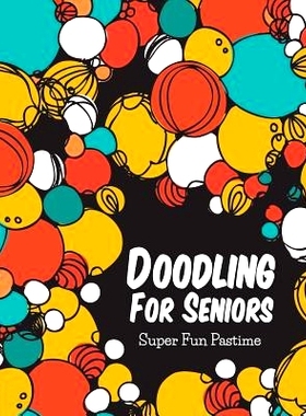 预订 Doodling For Seniors: Super Fun Pastime: 9781681451985
