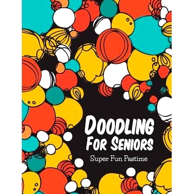 预订 Doodling For Seniors: Super Fun Pastime: 9781681451985