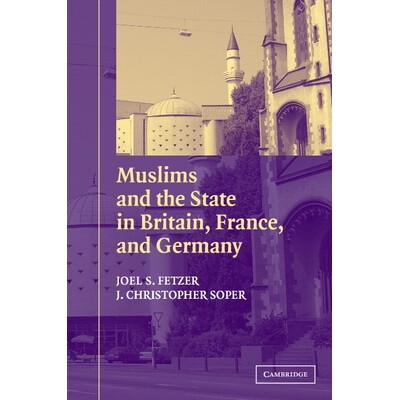 预订 Muslims and the State in Britain, France, and Germany 穆斯林和英法德的*: 9780521535397