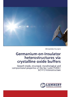 预订 Germanium-On-Insulator Heterostructures Via Crystalline Oxide Buffers: 9783659355547
