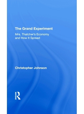 预订 The Grand Experiment: Mrs. Thatcher’s Economy and How It Spread: 9780367292638