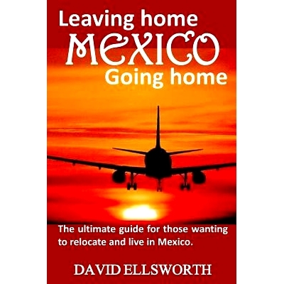 预订 Leaving Home / Going Home: The ultimate guide to relocating to Mexico: 9781495975929