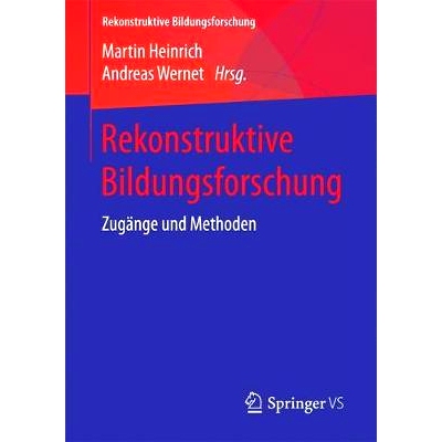 预订 Rekonstruktive Bildungsforschung: Zugänge und Methoden: 9783658180065