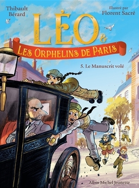 现货 LEO和巴黎孤儿5 儿童小语种章节读物 法语原版 Léo & les orphelins de Paris 5 Le manuscrit volé