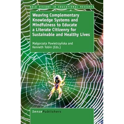预订 Weaving Complementary Knowledge Systems and Mindfulness to Educate a Literate Citizenry for Sustainable and Healthy