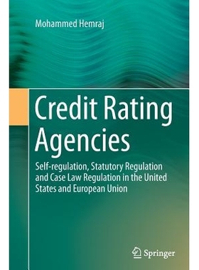 预订 Credit Rating Agencies: Self-regulation, Statutory Regulation and Case Law Regulation in the United States and Euro