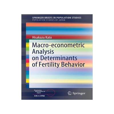 [预订]Macro-econometric Analysis on Determinants of Fertility Behavior 9789811639265
