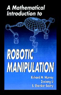 【预售】A Mathematical Introduction to Robotic Manipulation