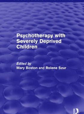 【预订】Psychotherapy with Severely Deprived Children