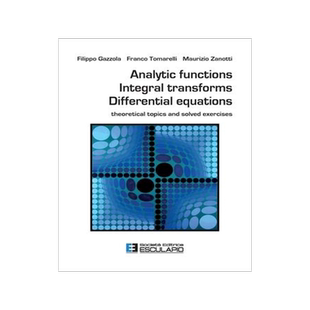 [预订]Analytic Functions Integral Transforms Differential Equations: Theoretical topics and solved exercis 9788893851923