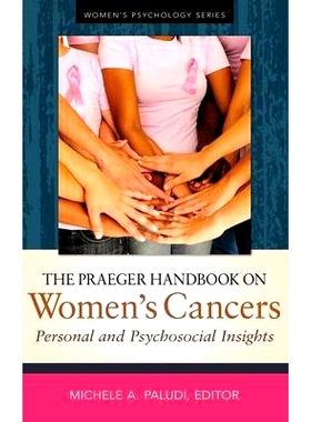 预订 The Praeger Handbook on Women's Cancers: Personal and Psychosocial Insights