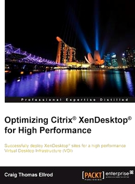 预订 Optimizing Citrix XenDesk* for High Performance 优化Citrix XenDesk*的高性能: 9781785287688