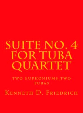 预订 Suite No. 4 for Tuba Quartet: two euphoniums, two tubas: 9781726207751