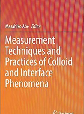 【预售】Measurement Techniques and Practices of Colloid and Interface Phenomena