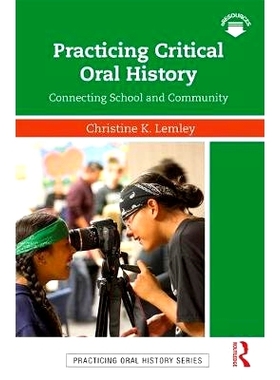 预订 Practicing Critical Oral History: Connecting School and Community 关键口述历史：链接*与社区: 9781138299320