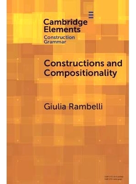 预订 Constructions and Compositionality: Cognitive and Computational Explorations 构造与组合性：认知与计算探索: 97810094