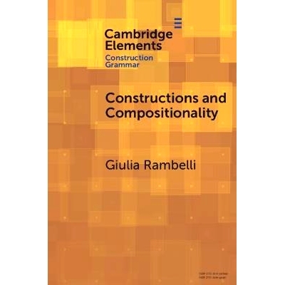 预订 Constructions and Compositionality: Cognitive and Computational Explorations 构造与组合性：认知与计算探索: 97810094