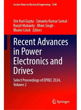 预订 Recent Advances in Power Electronics and Drives: Select Proceedings of EPREC 2024, Volume 2 电力电子与驱动的*进