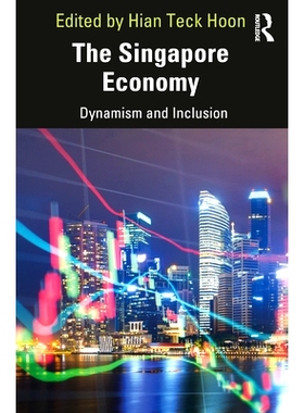 预订 The Singapore Economy: Dynamism and Inclusion 新加坡经济：活力与包容: 9780367218706