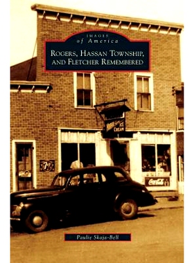 预订 Rogers, Hassan Township, and Fletcher Remembered: 9781531624767