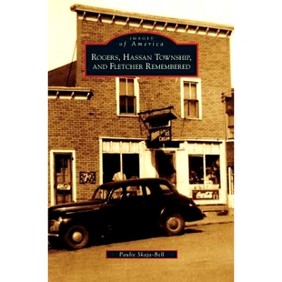 预订 Rogers, Hassan Township, and Fletcher Remembered: 9781531624767