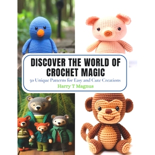 and the Crochet 预订 Easy Cute for World Patterns Unique 9798870957746 Creations Magic Discover