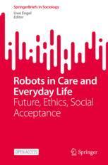 【预订】Robots in Care and Everyday Life: Future, Ethics, Social Acceptance 9783031114465