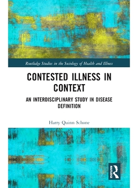 预订 Contested Illness in Context: An Interdisciplinary Study in Disease Definition 语境中的争议性疾病：疾病定义的跨学科