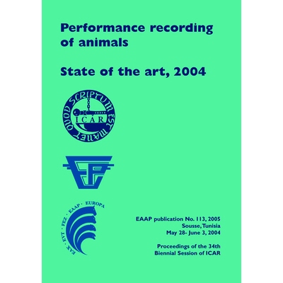 预订 Performance Recording of Animals - State of the Art, 2004: Proceedings of the 34th Biennial Session of ICAR, Sousse