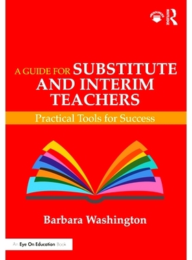 预订 Becoming a Substitute or Interim Teacher: From Finding a Job to Success in the Role 成为代课老师或临时老师：从找工