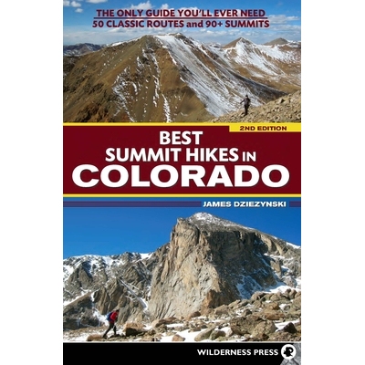 预订 Best Summit Hikes in Colorado An Opinionated Guide to 50+ Ascents of Classic and Little-Known Peaks from 8,144 to 1