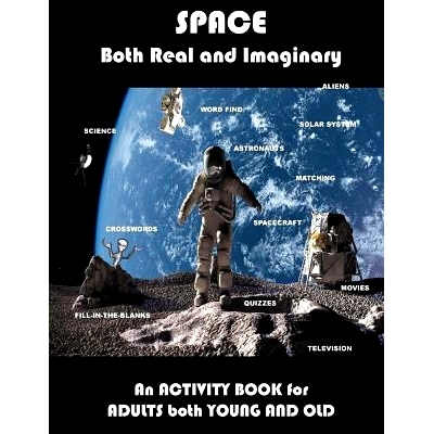 预订 Space Real and Imaginary An Activity Book for Adults Both Young and Old: Space Activity Book for Adults Space Lover