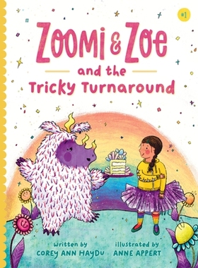 预订 Zoomi and Zoe and the Tricky Turnaround Zoomi 和 Zoe 以及棘手的转变: 9781683694588