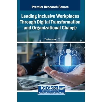 预订 Leading Inclusive Workplaces Through Digital Transformation and Organizational Change: 9798337351278