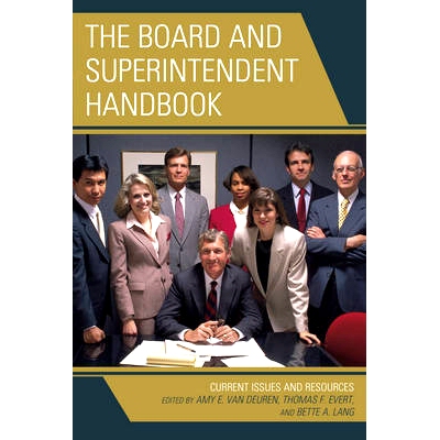 预订 The Board and Superintendent Handbook: Current Issues and Resources 董事会和管理者手册：当前的问题和资源: 978147581