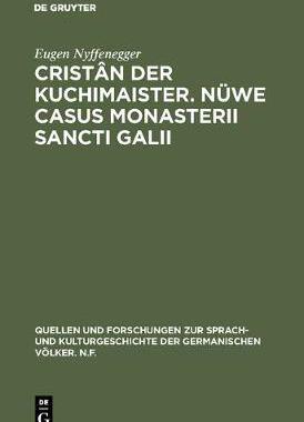 【预订】Cristân der Kuchimaister. Nüwe Casus Monasterii Sancti Galii 9783110040982