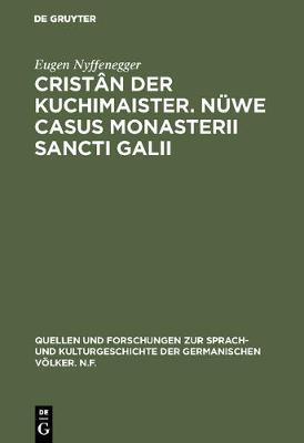 【预订】Cristân der Kuchimaister. Nüwe Casus Monasterii Sancti Galii 9783110040982