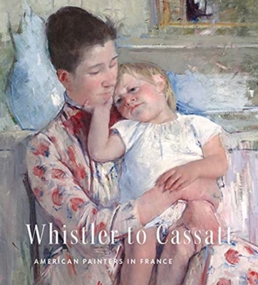 预订 Whistler to Cassatt: American Painters in France 9780300254457