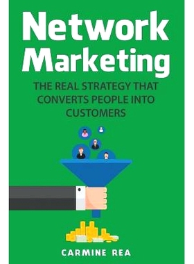 预订 Network Marketing: The Real Strategy That Converts People Into Customers: 9781731579874