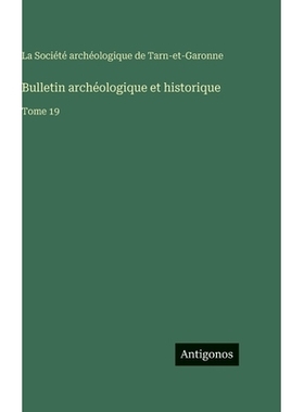 预订 Bulletin archéologique et historique: Tome 19: 9783563777282