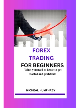 预订 Forex Trading For Beginners: What you need to know to get started and profitable: 9798865639923